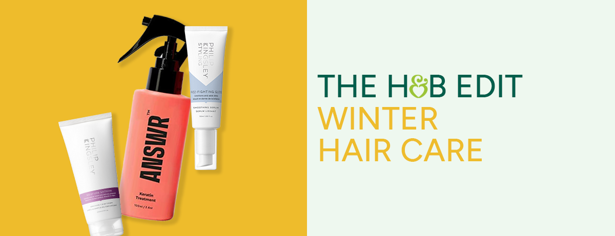 The H&B Edit Winter Hair Care