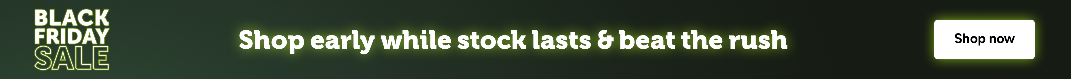 Black Friday Sale - Shop early & beat the rush